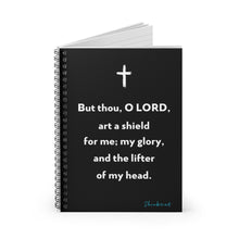 Load image into Gallery viewer, But Thou O LORD Art A Shield For Me Spiral Notebook
