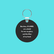 Load image into Gallery viewer, But Thou O LORD Art A Shield For Me Keychain
