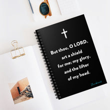 Load image into Gallery viewer, But Thou O LORD Art A Shield For Me Spiral Notebook
