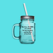 Load image into Gallery viewer, But Thou O LORD Art A Shield For Me Mason Jar
