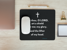 Load image into Gallery viewer, But Thou O Lord Art A Shield For Me Mouse Pad
