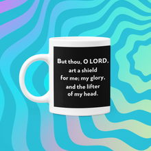 Load image into Gallery viewer, But Thou O LORD Art A Shield For Me 15 oz Ceramic Mug
