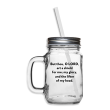 Load image into Gallery viewer, But Thou O LORD Art A Shield Mason Jar - clear
