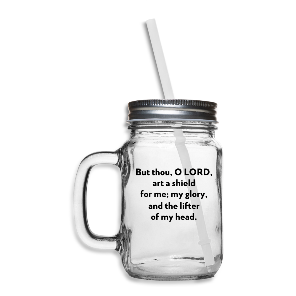 But Thou O LORD Art A Shield Mason Jar - clear